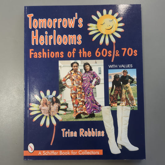Tomorrow's Heirlooms: Fashions of the 60s & 70s