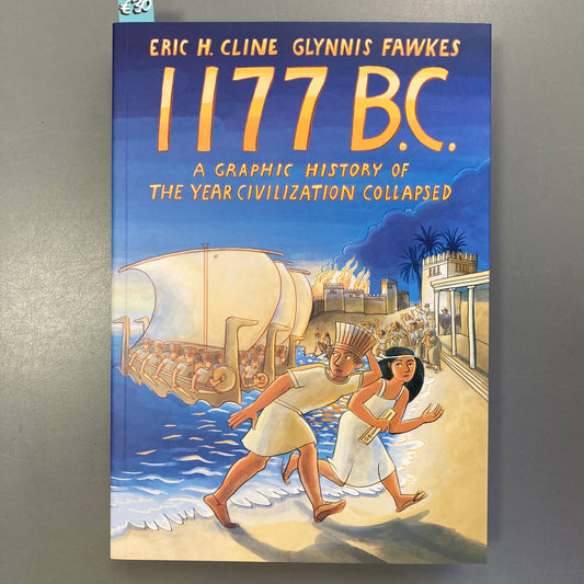 1177 B.C.: A Graphic History of the Year Civilization Collapsed