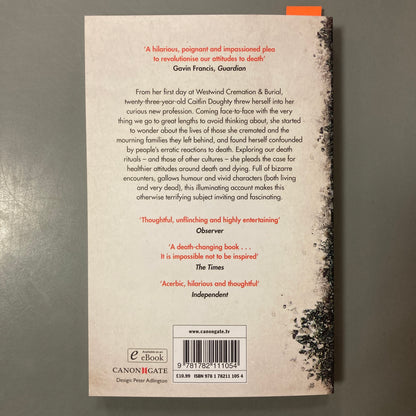 Smoke Gets In Your Eyes: and Other Lessons from the Crematory (Canon Gate Edition)