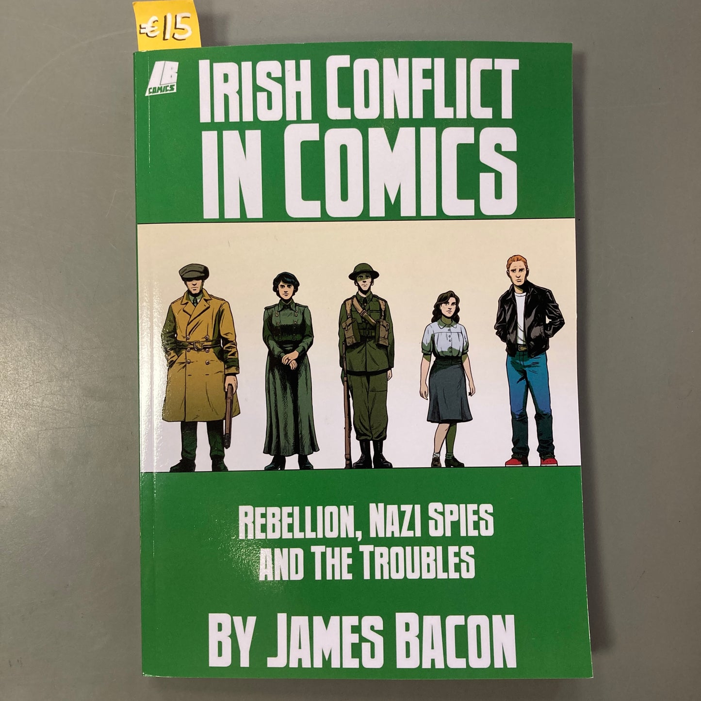 Irish Conflict in Comics: Rebellion, Nazi Spies and the Troubles