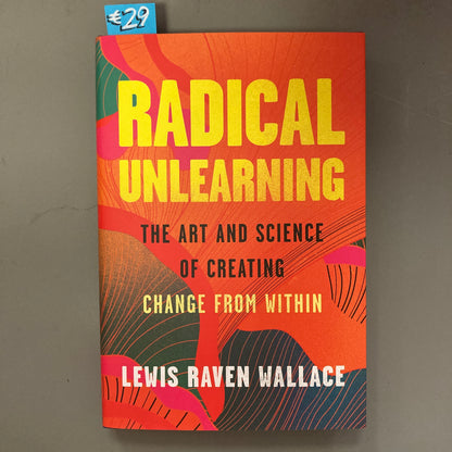 Radical Unlearning