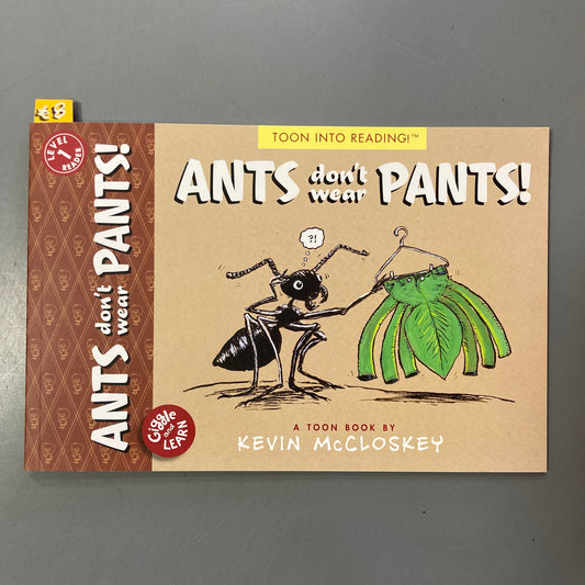 Ants Don’t Wear Pants!