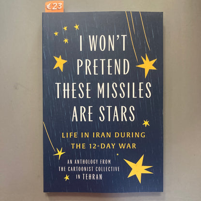 I Won't Pretend These Missiles are Stars: Life in Iran During the 12-Day War