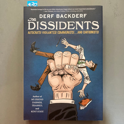 The Dissidents: Autocrats! Vigilantes! Communists! And Cartoonists!
