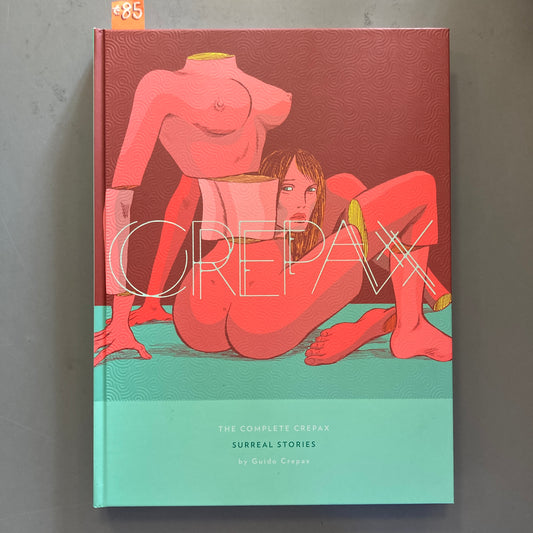 The Complete Crepax, Volume 10: Surreal Stories