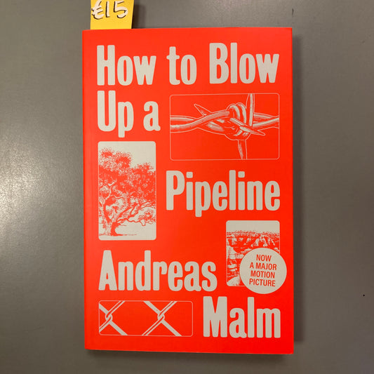 How to Blow Up A Pipeline