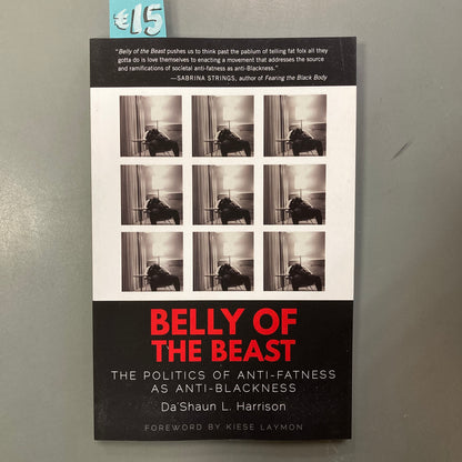 Belly of the Beast: The Politics of Anti-Fatness as Anti-Blackness