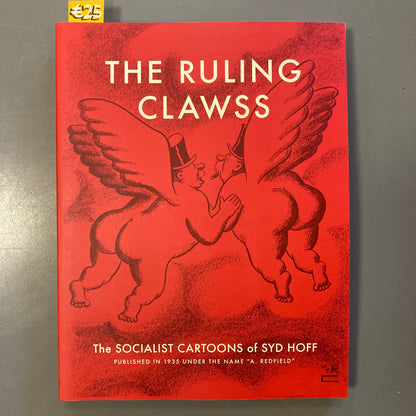 The Ruling Clawss: The Socialist Cartoons of Syd Hoff