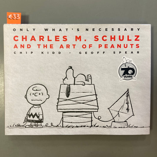 Only What's Necessary: Charles M. Schulz and the Art of Peanuts