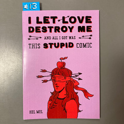 I Let Love Destroy Me and All I Got Was This Stupid Comic