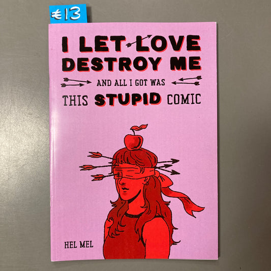I Let Love Destroy Me and All I Got Was This Stupid Comic