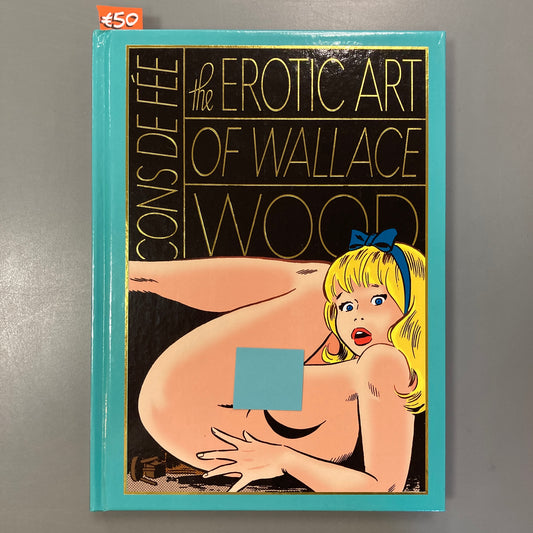Cons De Fée: The Erotic Art of Wallace Wood