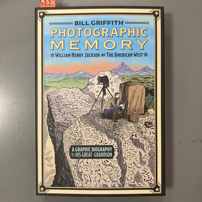 Photographic Memory: William Henry Jackson and the American West