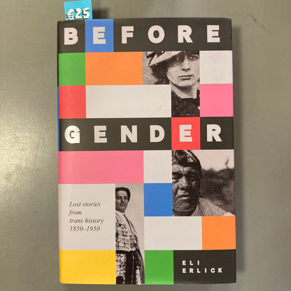 Before Gender: Lost Stories from Trans History, 1850-1950
