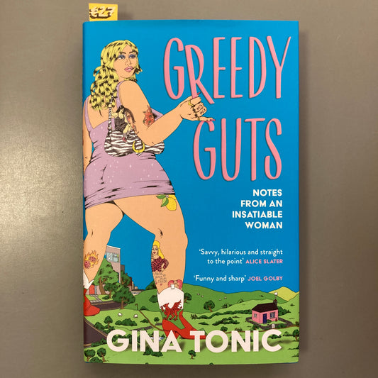 Greedy Guts: Notes from an Insatiable Woman