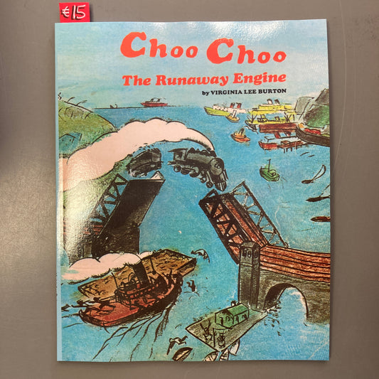 Choo Choo The Runaway Engine (Snowball Publishing Edition)