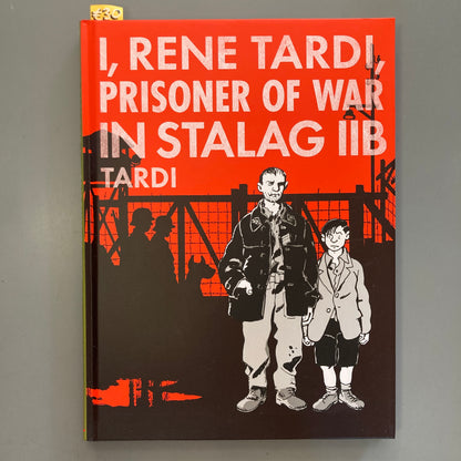 I, Rene Tardi, Prisoner Of War In Stalag IIB Vol. 1