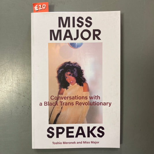 Miss Major Speaks: Conversations with a Black Trans Revolutionary