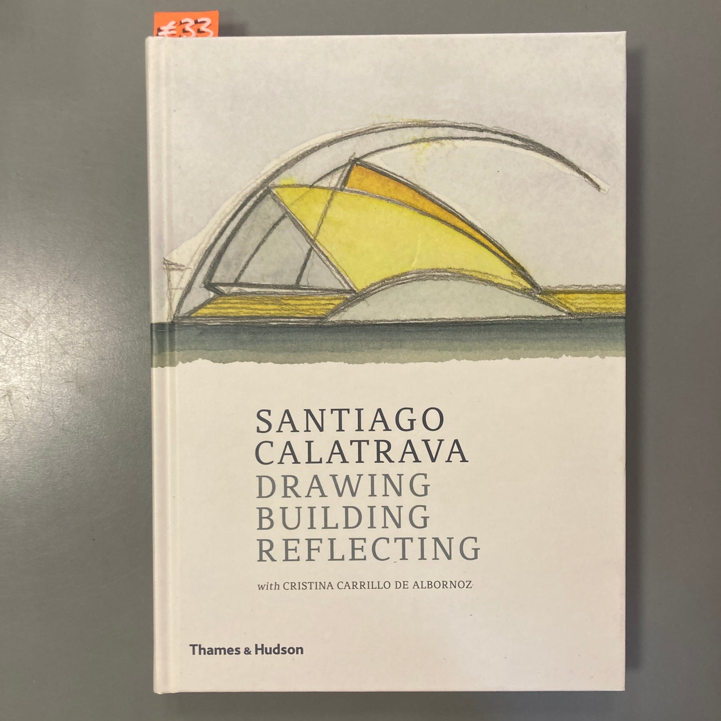 Santiago Calatrava: Drawing, Building, Recflecting