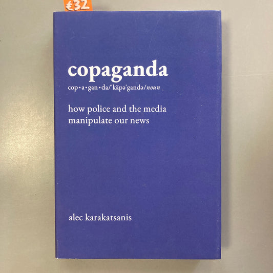 Copaganda: How Police and the Media Manipulate Our News