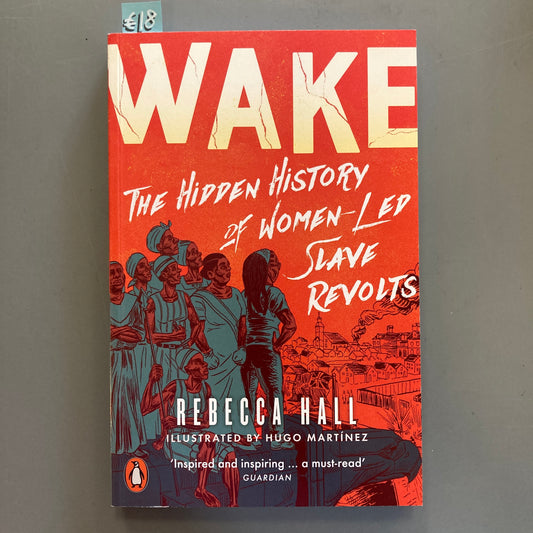 Wake: The Hidden History of Women-Led Slave Revolts