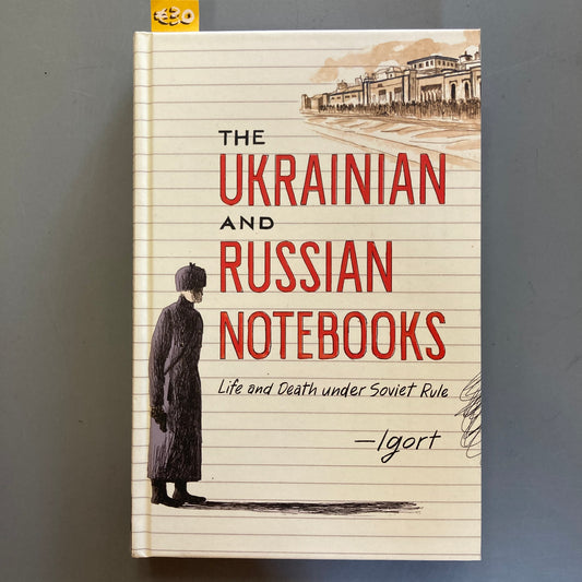 The Ukranian and Russian Notebooks: Life and Death under Soviet Rule