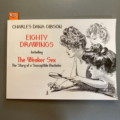 Eighty Drawings, Including: "The Weaker Sex: The Story of a Susceptible Bachelor"