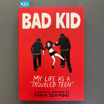 Bad Kid: My Life as a "Troubled Teen"