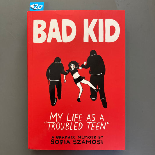 Bad Kid: My Life as a "Troubled Teen"