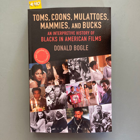 Toms, Coons, Mulattoes, Mammies, and Bucks: An Interpretive History of Blacks in American Films
