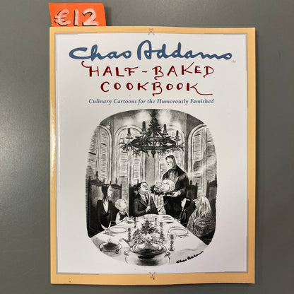 Chas Addams’ Half-Baked Cookbook